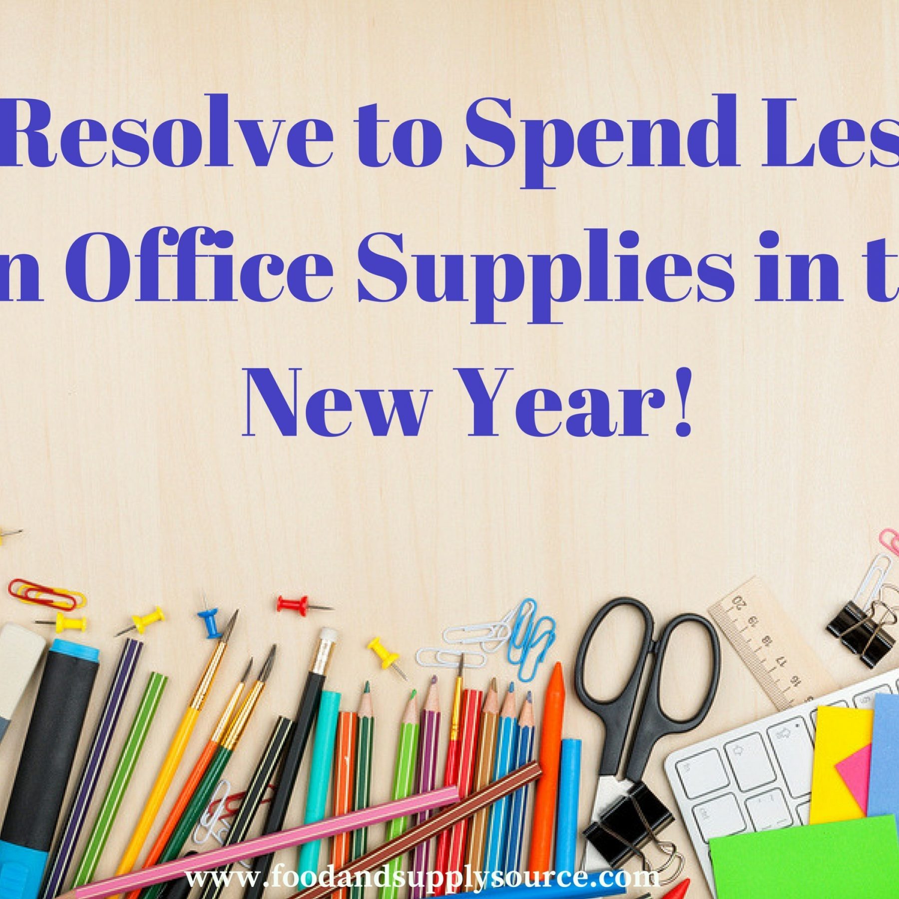 Resolve To Spend Less On Office Supplies In The New Year Food Resolve To Spend Less On Office Supplies In The New Year